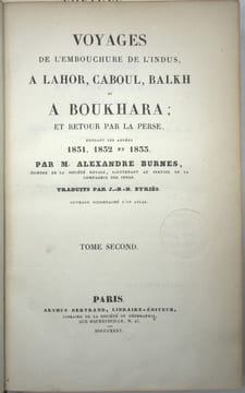 Voyages de l’embouchure de l’Indus à Lahore, Caboul, Balkh et à Boukhara ; et retour par la Perse pendant les années 1831, 1832 et 1833. Traduits par ...