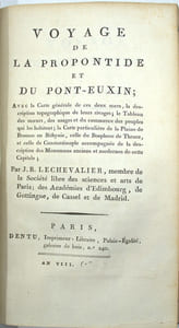 Voyage de la Propontide et du Pont-Euxin, avec la carte générale de ces deux mers, la description topographique de leurs rivages, le tableau des mœurs, des usages et des peuples qui les habitent ; la carte particulière de la Plaine de Brousse ou Bithynie, celle du Bosphore de Thrace et celle de Constantinople, ….