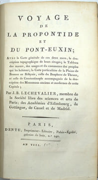 Voyage de la Propontide et du Pont-Euxin, avec la carte générale de ces deux mers, la description topographique de leurs rivages, le tableau des ...