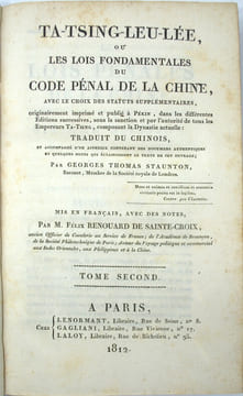 Ta-Tsing-Leu-Lée, ou Les lois fondamentales du Code pénal de la Chine avec le choix des statuts supplémentaires, originairement imprimé et pub. à ...