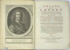 Voyage au Levant, c'est-&agrave;-dire dans les principaux endroits de l'Asie Mineure, dans les &icirc;les de Chio, Rhodes, Chypre, etc. De m&ecirc;me que dans les plus ...