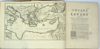 Voyage au Levant, c'est-&agrave;-dire dans les principaux endroits de l'Asie Mineure, dans les &icirc;les de Chio, Rhodes, Chypre, etc. De m&ecirc;me que dans les plus ...