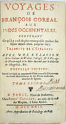 Voyages de François Coreal aux Indes Occidentales contenant ce qu'il y a vu de plus remarquable pendant son séjour depuis 1666 jusqu'en 1697. Tome 2 Seul
 par COREAL (François). 
 - Image 2