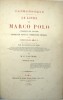 Le Livre de Marco Polo citoyen de Venise conseiller priv&eacute; et commissaire imp&eacute;rial de Khoubila&iuml;-Kha&acirc;n : r&eacute;dig&eacute; en fran&ccedil;ais sous sa dict&eacute;e en 1298 par ...