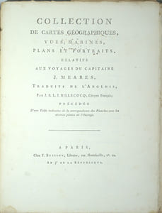 Voyages de la Chine à la côte nord-ouest d'Amérique, faits dans les années 1788 et 1789 Précédé de la relation d'un autre voyage exécuté en 1786 sur le vaisseau le Nootra, parti du Bengale D'un recueil d'observations…. Capitaine John MEARES, commandant le Vaisseau la Felice Traduit de l'anglois par J.B.L.J. Billecocq, citoyen français….
