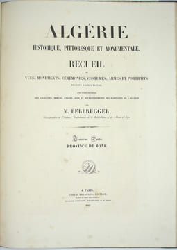HISTORIQUE, PITTORESQUE ET MONUMENTALE. Recueil de vues, monuments, cérémonies, costumes, armes et portraits dessinés d’après nature, avec texte ...