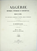 HISTORIQUE, PITTORESQUE ET MONUMENTALE. Recueil de vues, monuments, cérémonies, costumes, armes et portraits dessinés d’après nature, avec texte descriptif des localités, mœurs, usages, jeux et divertissements des habitants de l’Algérie. 
 par BERBRUGGER (Louis-Adrien). 
 - Image 15