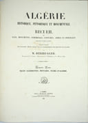 HISTORIQUE, PITTORESQUE ET MONUMENTALE. Recueil de vues, monuments, cérémonies, costumes, armes et portraits dessinés d’après nature, avec texte descriptif des localités, mœurs, usages, jeux et divertissements des habitants de l’Algérie. 
 par BERBRUGGER (Louis-Adrien). 
 - Image 18