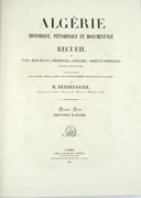 HISTORIQUE, PITTORESQUE ET MONUMENTALE. Recueil de vues, monuments, cérémonies, costumes, armes et portraits dessinés d’après nature, avec texte descriptif des localités, mœurs, usages, jeux et divertissements des habitants de l’Algérie. 
 par BERBRUGGER (Louis-Adrien). 
 - Image 3