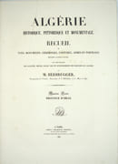 HISTORIQUE, PITTORESQUE ET MONUMENTALE. Recueil de vues, monuments, cérémonies, costumes, armes et portraits dessinés d’après nature, avec texte descriptif des localités, mœurs, usages, jeux et divertissements des habitants de l’Algérie. 
 par BERBRUGGER (Louis-Adrien). 
 - Image 8