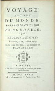 Voyage autour du monde, par la frégate du roi la Boudeuse et la flûte l'Étoile, en 1766, 1767, 1768 et 1769. Seconde édition augmentée. Suivi de Journal d'un Voyage autour du Monde, Fait par MM. Banks & Solander, Anglois, en 1768, 1769, 1770, 1771