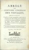 Abr&eacute;g&eacute; de l'histoire g&eacute;n&eacute;rale des voyages, contenant ce qu'il y a de plus remarquable, de plus utile & de mieux av&eacute;r&eacute; dans les pays ou les voyageurs ...