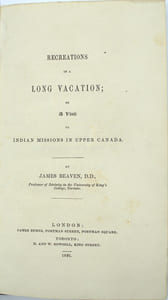 Recreations of a Long Vacation or a Visit to Indian Missions in Upper Canada 

