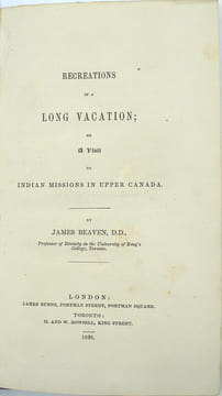 Recreations of a Long Vacation or a Visit to Indian Missions in Upper Canada
. BEAVEN (James)