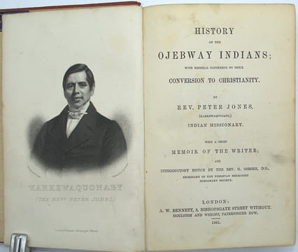 History of the Ojebway Indians ; with especial reference to their conversion to Christianity
. JONES (Reverend Peter)