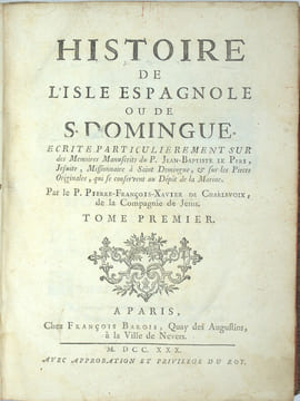 Histoire de l’isle Espagnole ou de S. Domingue.
. CHARLEVOIX, P. F. X. de.