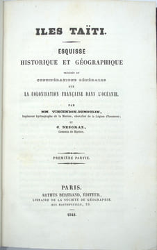 Iles Taïti. Esquisse historique et géographique précédée de considérations générales sur la colonisation française dans l'Océanie.
. ...