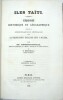 Iles Ta&iuml;ti. Esquisse historique et g&eacute;ographique pr&eacute;c&eacute;d&eacute;e de consid&eacute;rations g&eacute;n&eacute;rales sur la colonisation fran&ccedil;aise dans l'Oc&eacute;anie. 
. ...