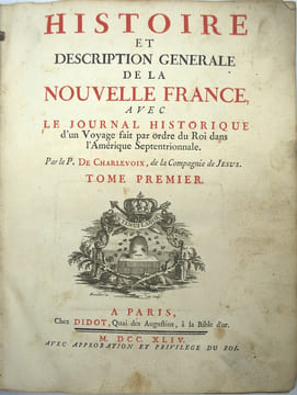 Histoire et Description Générale de la Nouvelle France, avec Le Journal Historique d'un Voyage fait par ordre du Roi dans l'Amérique Septentrionale. ...