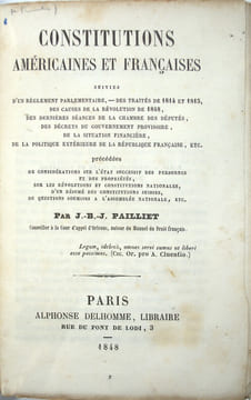 Constitutions américaines et françaises suivies d'un règlement parlementaire, des traités de 1814 et 1815, des causes de la Révolution de 1848, des ...