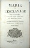 Marie ou l'esclavage aux Etats-Unis, tableau des mœurs am&eacute;ricaines…, l’un des auteurs du syst&egrave;me p&eacute;nitentiaire aux &Eacute;tats-Unis, troisi&egrave;me &eacute;dition….
. ...