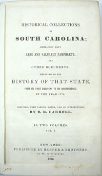 Historical Collections of South Carolina Embracing Many Rare and Valuable Pamphlets and Other Documents, Relating to the History of That State, etc. ...