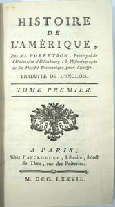 L'Histoire de l'Amérique, Par M. Robertson, Principal de l'Université d'Édimbourg, & Historiographe de Sa Majesté Britannique pour l'Écosse. Traduit de l'anglois,
