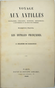 Voyage aux Antilles Françaises, Anglaises, Danoises, Espagnoles ; à Saint-Domingue et aux États-Unis d’Amérique. Première Partie. Les Antilles Françaises. [Deuxième Partie] Les Antilles Anglaises, Danoises et Espagnoles, Saint-Domingue et les États-Unis. 
