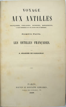 Voyage aux Antilles Françaises, Anglaises, Danoises, Espagnoles ; à Saint-Domingue et aux États-Unis d’Amérique. Première Partie. Les Antilles ...