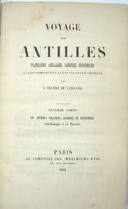 Voyage aux Antilles Françaises, Anglaises, Danoises, Espagnoles ; à Saint-Domingue et aux États-Unis d’Amérique. Première Partie. Les Antilles Françaises. [Deuxième Partie] Les Antilles Anglaises, Danoises et Espagnoles, Saint-Domingue et les États-Unis. 
