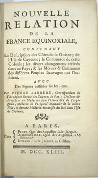 Nouvelle relation de la France équinoxiale, contenant la description des côtes de la Guiane ; de l'Isle de Cayenne ; le commerce de cette colonie ; les divers changemens arrivés dans ce Pays ; & les mœurs & coûtumes des différens peuples sauvages qui l'habitent.