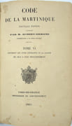 Code de la Martinique, nouvelle édition, continuée par M. Aubert-Armand, conseillé à la cour Royale, Tome VI couvrant les actes …de 1814 à 1818 & Tome VII couvrant les actes … de 1819 à 1823 inclusivement.
 par AUBERT-ARMAND, 
 - Image 2