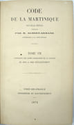 Code de la Martinique, nouvelle édition, continuée par M. Aubert-Armand, conseillé à la cour Royale, Tome VI couvrant les actes …de 1814 à 1818 & Tome VII couvrant les actes … de 1819 à 1823 inclusivement.
 par AUBERT-ARMAND, 
 - Image 3