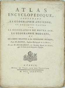 Atlas Encyclopédique contenant la géographie ancienne et quelques cartes sur la géographie du Moyen-Age, la géographie moderne et les cartes relatives à la géographie physique par M. BONNE et M. DESMARET.
