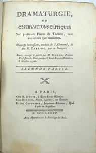 Dramaturgie, ou Observations critiques sur plusieurs pièces de théâtre, tant anciennes que modernes, ouvrage intéressant traduit de l'allemand de feu M. Lessing, par un Français. Revu, corrigé & publié par M. Junker.
