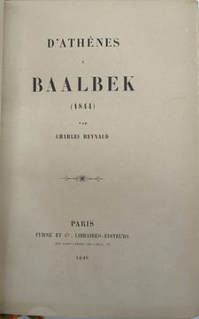 D'Athènes à Baalbek (1844).
. REYNAUD (Charles).