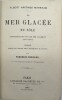 La mer glac&eacute;e du p&ocirc;le Souvenirs d'un voyage sur l'Alerte (1875-1876) 
. MARKHAM (Albert Hastings) 
