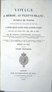 Voyage à Méroé, au fleuve blanc, au-delà de Fazoql, à Syouah et dans cinq autres oasis, fait dans les années 1819, 1820, 1821 et 1822….