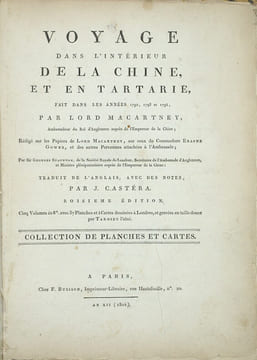 Voyage dans l’intérieur de la Chine et en tartarie fait dans les années 1792, 1793 et 1794, par Lord Macartney, ambassadeur du roi d'Angleterre auprès ...