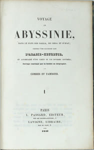 Voyage en Abyssinie, dans le pays des Galla, de Choa et d'Ifat. Précédé d’une excursion dans l’Arabie heureuse…
