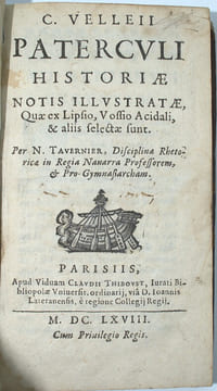 C. Velleii Paterculi Historiae notis illustratae quae ex Lipsio, Vossio et aliis selectae sunt per N. Tavernier, ...
. VELLEIUS PATERCULUS, LIPSIUS ...