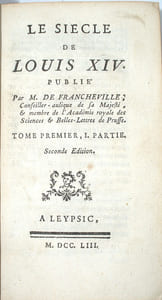 Le siècle de Louis XIV. Publié par M. de Francheville, conseiller-aulique de sa Majesté & membre de l'Académie royale des sciences & Belles-Lettres de Prusse…, seconde édition
