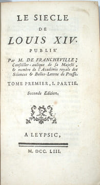 Le siècle de Louis XIV. Publié par M. de Francheville, conseiller-aulique de sa Majesté & membre de l'Académie royale des sciences & Belles-Lettres de ...