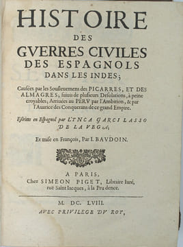 Histoire des guerres civiles des espagnols dans les Indes ; Causées par les Soûlevemens des Picarres, et des Almagres; suivis de pluisieurs ...