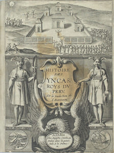 Le Commentaire Royal ou l'Histoire des Yncas Roys du Peru […] Ensemble une description particulière des Animaux, des Fruicts, des Minéraux, des Plantes, & des Singularitez du Païs [...] » 

