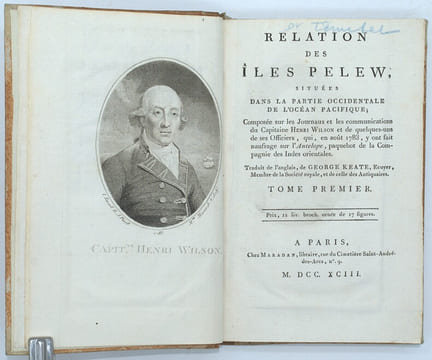 Relation des iles Pelew, situees dans la partie occidentale de l'ocean pacifique, composee sur les Journeaux et les communications du Capitaine Henri ...