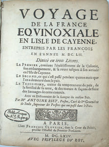 Voyage de la France équinoxiale en l'isle de Cayenne entrepris par les françois en l'année M. DC. LII. 
