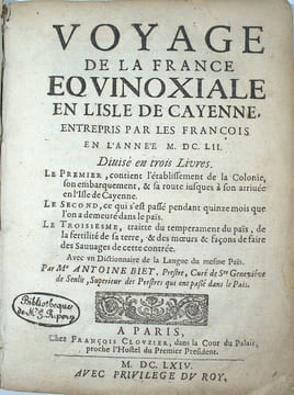 Voyage de la France équinoxiale en l'isle de Cayenne entrepris par les françois en l'année M. DC. LII.
. BIET (Antoine)