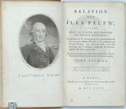 Relation des iles Pelew, situees dans la partie occidentale de l'ocean pacifique, composee sur les Journeaux et les communications du Capitaine Henri Wilson et de quelques-uns de ses Officiers, qui, en aout 1783, y ont fait naufrage sur l'Antelope, paquebot de la Compagnie des Indes orientales.
 par KEATE (George), WILSON (Henry)
 - Image 2