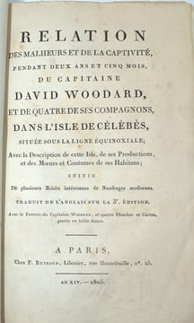 Relation des malheurs et de la captivité, pendant deux ans et cinq mois, du capitaine David Woodard, et de quatre de ses compagnons, dans l'isle de ...